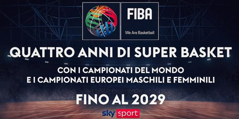 Sky Sport Basket firma accordo di 4 anni con la FIBA per trasmettere Mondiali, Europei e qualificazioni di basket
